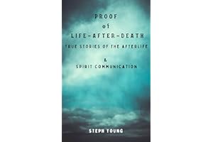 Proof Of Life After Death: True Stories of the Afterlife & Spirit Communication