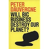 Will Big Business Destroy Our Planet?
