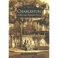 Charleston: A Historic Walking Tour (Images of America)