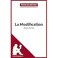 La Modification de Michel Butor (Fiche de lecture): Résumé complet et analyse détaillée de l'oeuvre (LEPETITLITTERAIRE… book cover