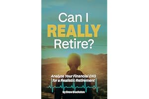 Can I Really Retire?: Analyze Your Financial EKG for a Realistic Retirement