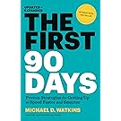 The First 90 Days: Proven Strategies for Getting Up to Speed Faster and Smarter, Updated and Expanded
