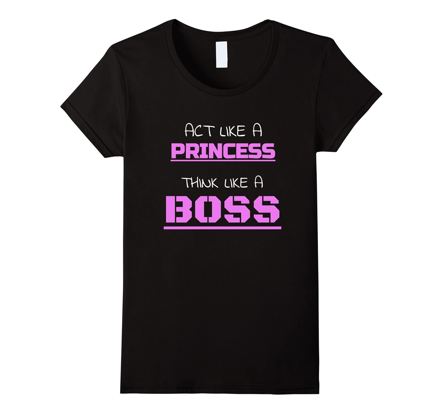 Act Like A PRINCESS Think Like A BOSS-Rose