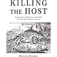 Killing the Host: How Financial Parasites and Debt Bondage Destroy the Global Economy