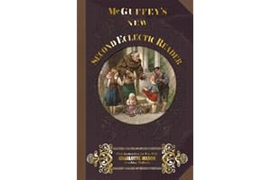 McGuffey's Second Eclectic Reader: With Instructions for Use with Charlotte Mason Teaching Methods