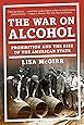 The War on Alcohol: Prohibition and the Rise of the American State