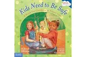 Kids Need to Be Safe: A Book for Children in Foster Care (Kids Are Important)