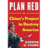 Plan Red: China's Project to Destroy America