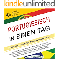 Portugiesisch in einen Tag: Sätze um vom ersten Tag an zu sprechen! (AUDIO kostenlos inklusive) (German Edition) book cover Portugiesisch in einen Tag: Sätze um vom ersten Tag an zu sprechen! (AUDIO kostenlos inklusive) (German Edition) book cover