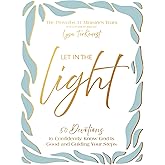 Let In the Light: 50 Devotions to Confidently Know God Is Good and Guiding Your Steps