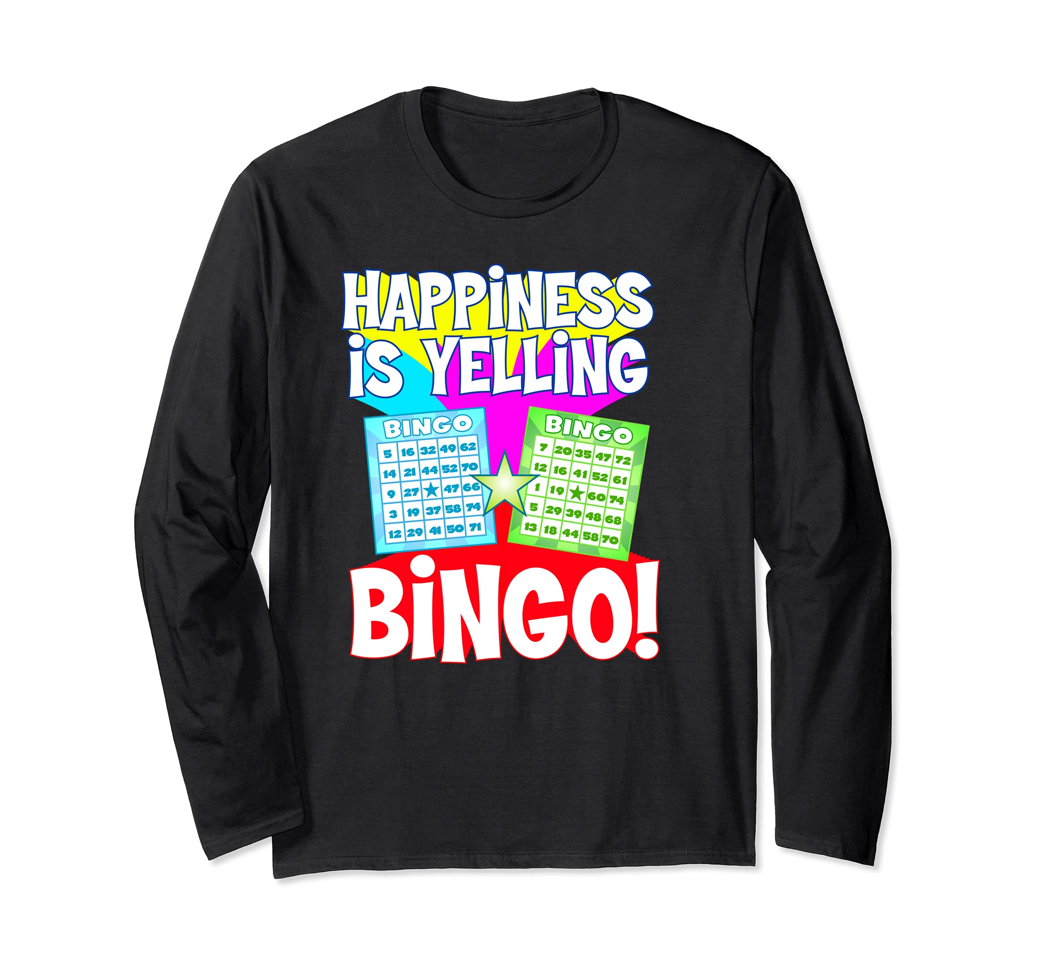 Funny Bingo Queen - Happiness is Yelling Bingo! T-Shirt Long Sleeve T-Shirt