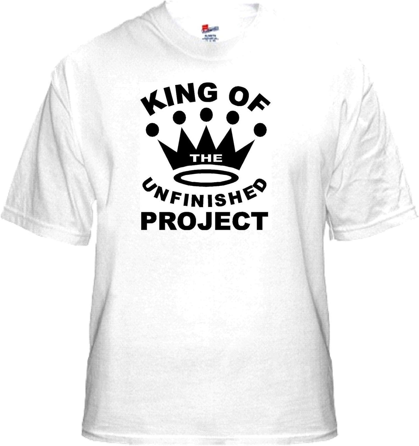 T Shirt King of The Unfinished Project Cotton tee Shirt Amazon.es