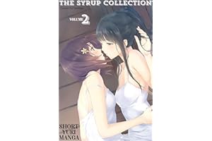 Syrup Vol 2: Short Yuri Manga (The Syrup Collection)