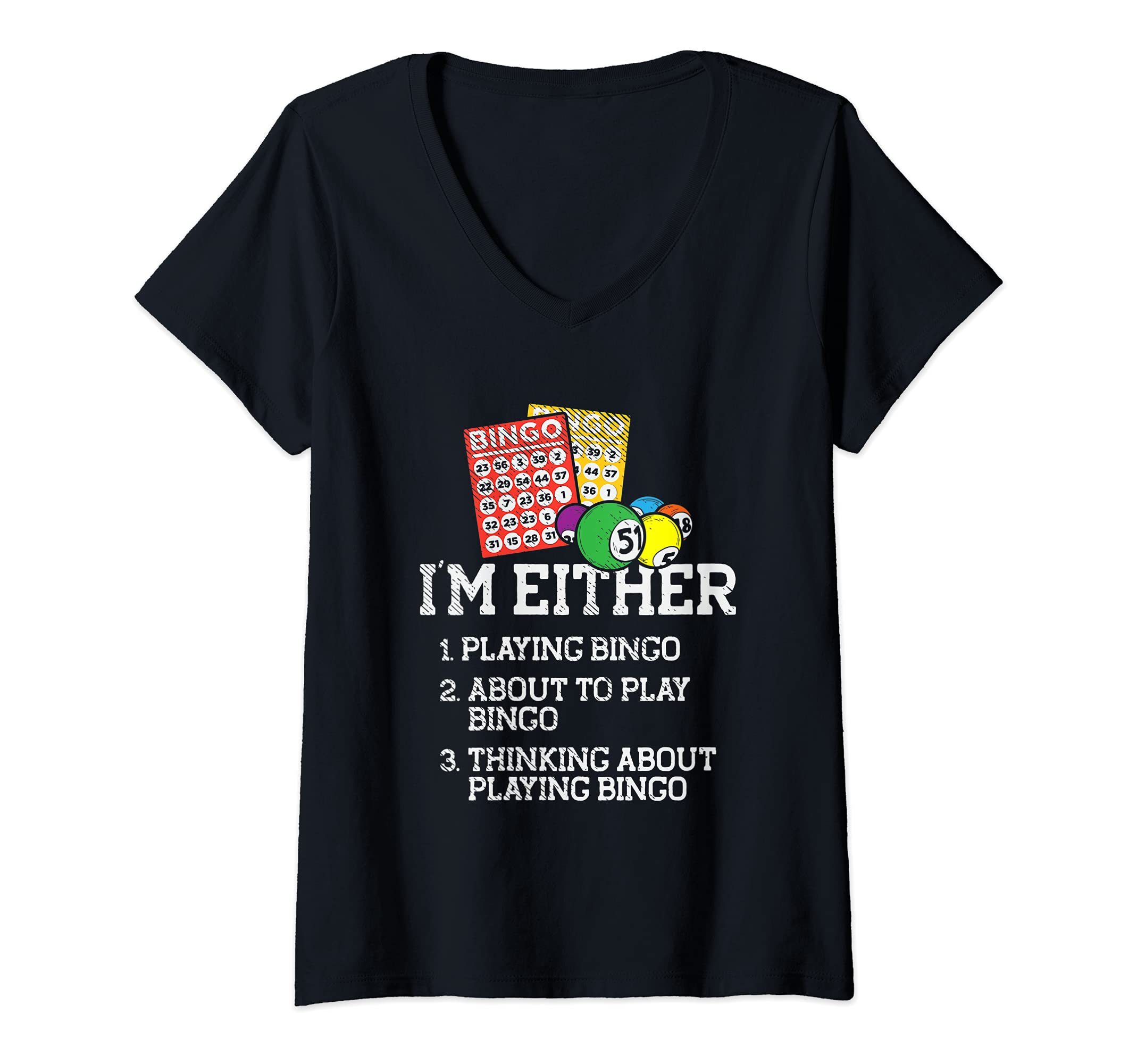 Womens I'm Either Playing Bingo V-Neck T-Shirt
