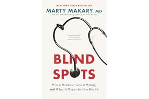 Blind Spots: When Medicine Gets It Wrong, and What It Means for Our Health