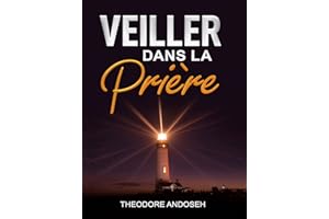 Veiller dans la prière (Autres livres t. 12) (French Edition)