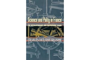 Science and Polity in France: The Revolutionary and Napoleonic Years