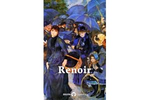 Delphi Complete Works of Pierre-Auguste Renoir (Illustrated) (Masters of Art Book 11)