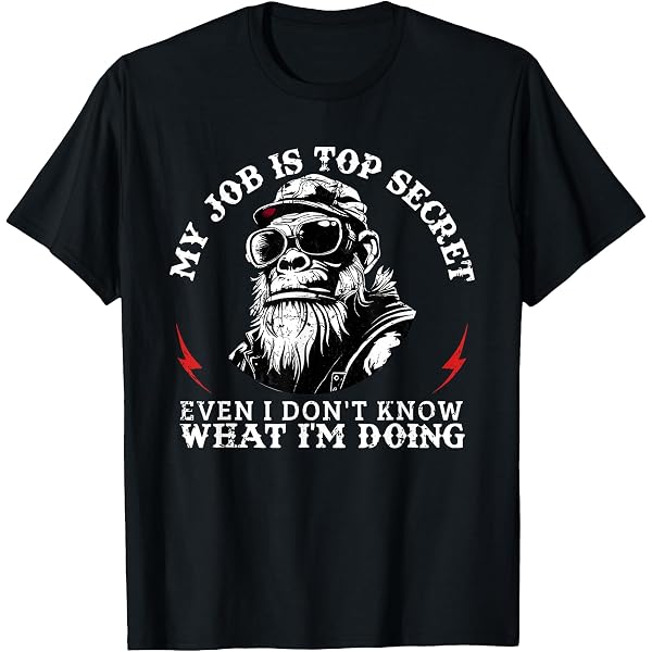Amazon.com: My Job Is Top Secret Even I Don't Know What I'm Doing