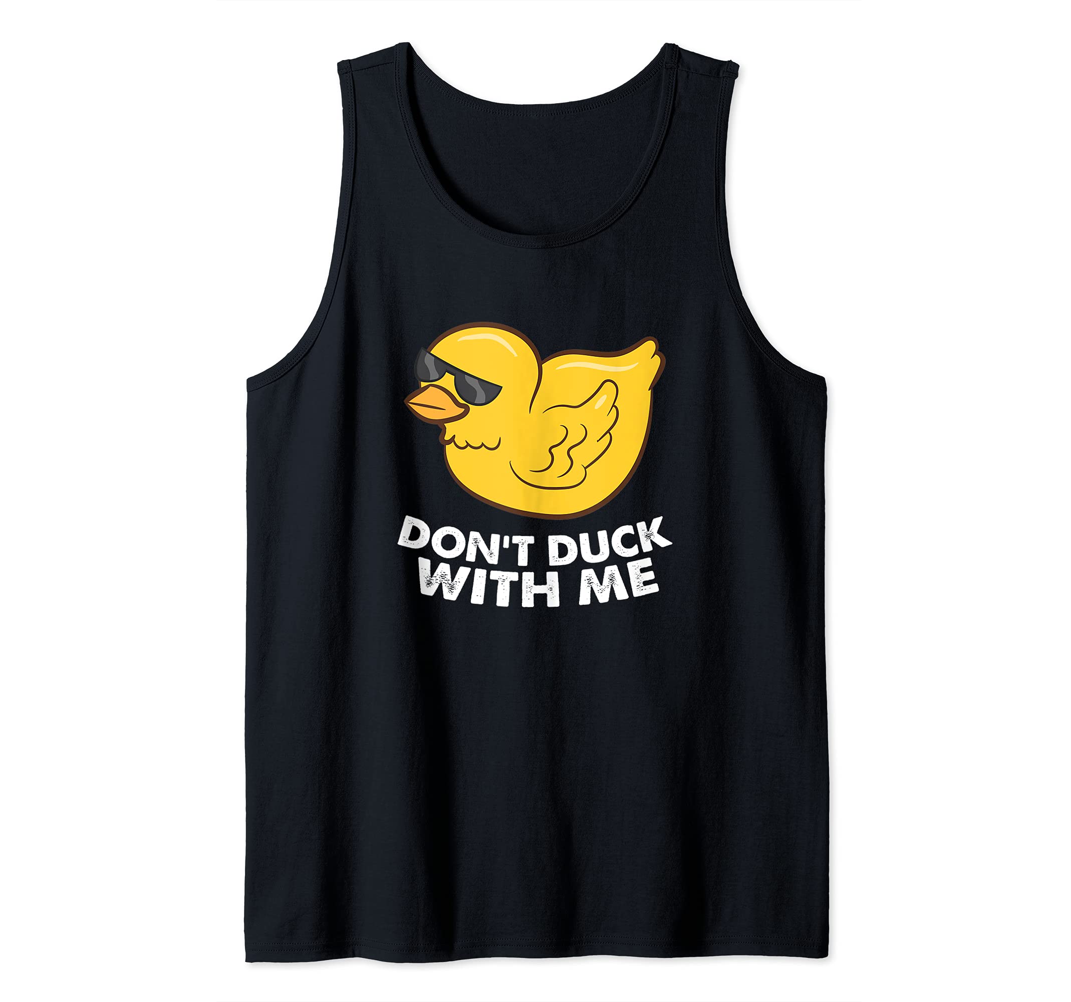 Funny Rubber Duck Don't Duck With Me Funny Duck Tank Top
