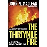 The Thirtymile Fire: A Chronicle of Bravery and Betrayal