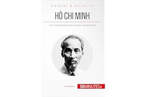 Hô Chi Minh: Vers l'indépendance de la nation vietnamienne (Grandes Personnalités t. 26) (French Edition)