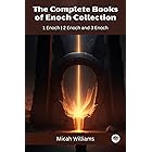 The Complete Books of Enoch Collection: 1 Enoch, 2 Enoch and 3 Enoch (Grapevine Press)