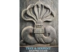 Tree & Serpent: Early Buddhist Art in India