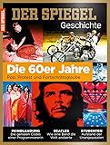 SPIEGEL GESCHICHTE 4/2016: Die 60er Jahre - Pop, Protest und Fortschrittsglaube