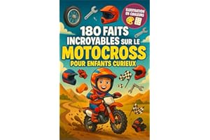 180 faits incroyables sur le Motocross pour enfants curieux: Découvrez le motocross, avec des illustrations en couleurs et un