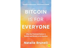 Bitcoin is for Everyone: Why our financial system is broken and Bitcoin is the solution