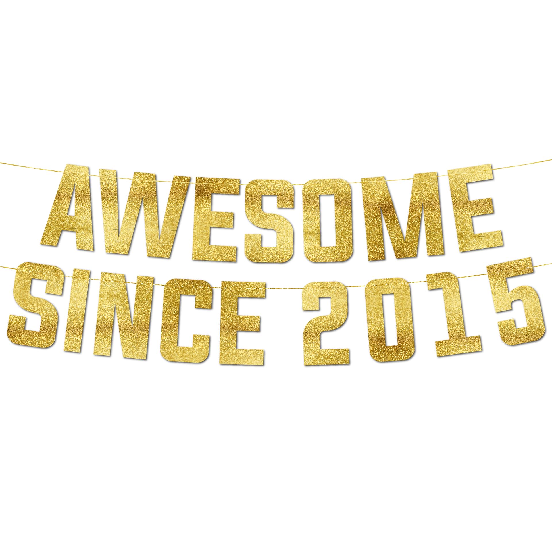 Photo 1 of Pre-Strung Awesome Since 2015 Gold Glitter Banner - Funny 11th Birthday and Anniversary Decorations for Boys and Girls - Party Supplies and Gifts