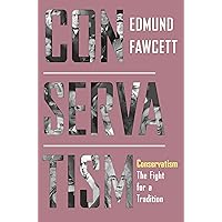 Conservatism: The Fight for a Tradition: Fawcett, Edmund