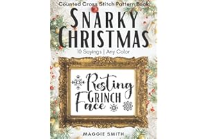 Snarky Christmas Sayings Counted Cross Stitch Pattern Book: Funny Holiday Snark Great for Beginners | Fast and Easy Needlepoint Designs
