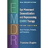 Eye Movement Desensitization and Reprocessing (EMDR) Therapy: Basic Principles, Protocols, and Procedures