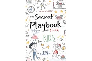 The Secret Playbook of Life for Kids: Unlock Your Child's Full Potential: 7 Game-Changing Strategies to Build Unstoppable Confidence, Emotional Intelligence, Resilience, and Social Mastery