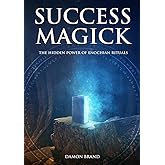 Success Magick: The Hidden Power of Enochian Rituals (The Gallery of Magick)