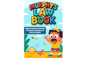 Murphy’s Law Book for Kids: Turning Everyday Kid Disasters Into Giggles, Resilience, and Little Life Lessons - Funny Life Pri