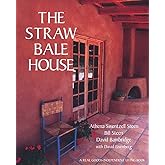The Straw Bale House (Real Goods Independent Living Book)
