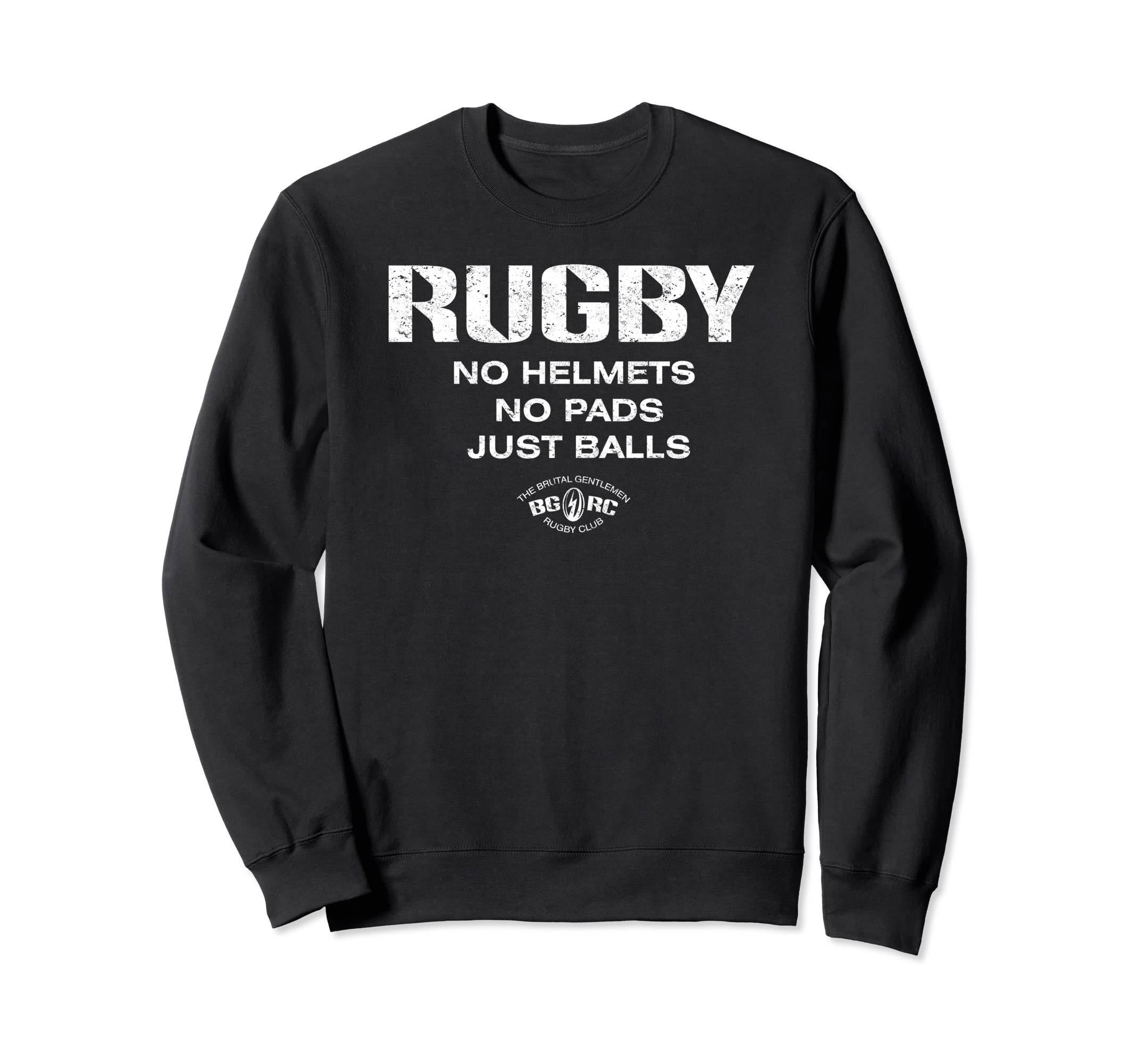 Brutal Gentlemen Rugby Club No Helmets No Pads Just Balls Sweatshirt