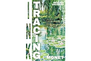 Ink Tracing MONET Coloring Book for Adults: Turn Pre-Colored Pages into Art with Just One Black Pen: Reverse Coloring Book fo