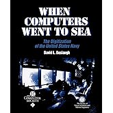 When Computers Went to Sea: The Digitization of the United States Navy