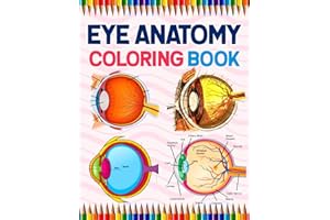 Eye Anatomy Coloring Book: Human Eye Anatomy Student's Self-test Coloring Book for Ophthalmology Students | Perfect Gift for Medical School Students, ... Coloring Book for Kids Boys Girls Teens