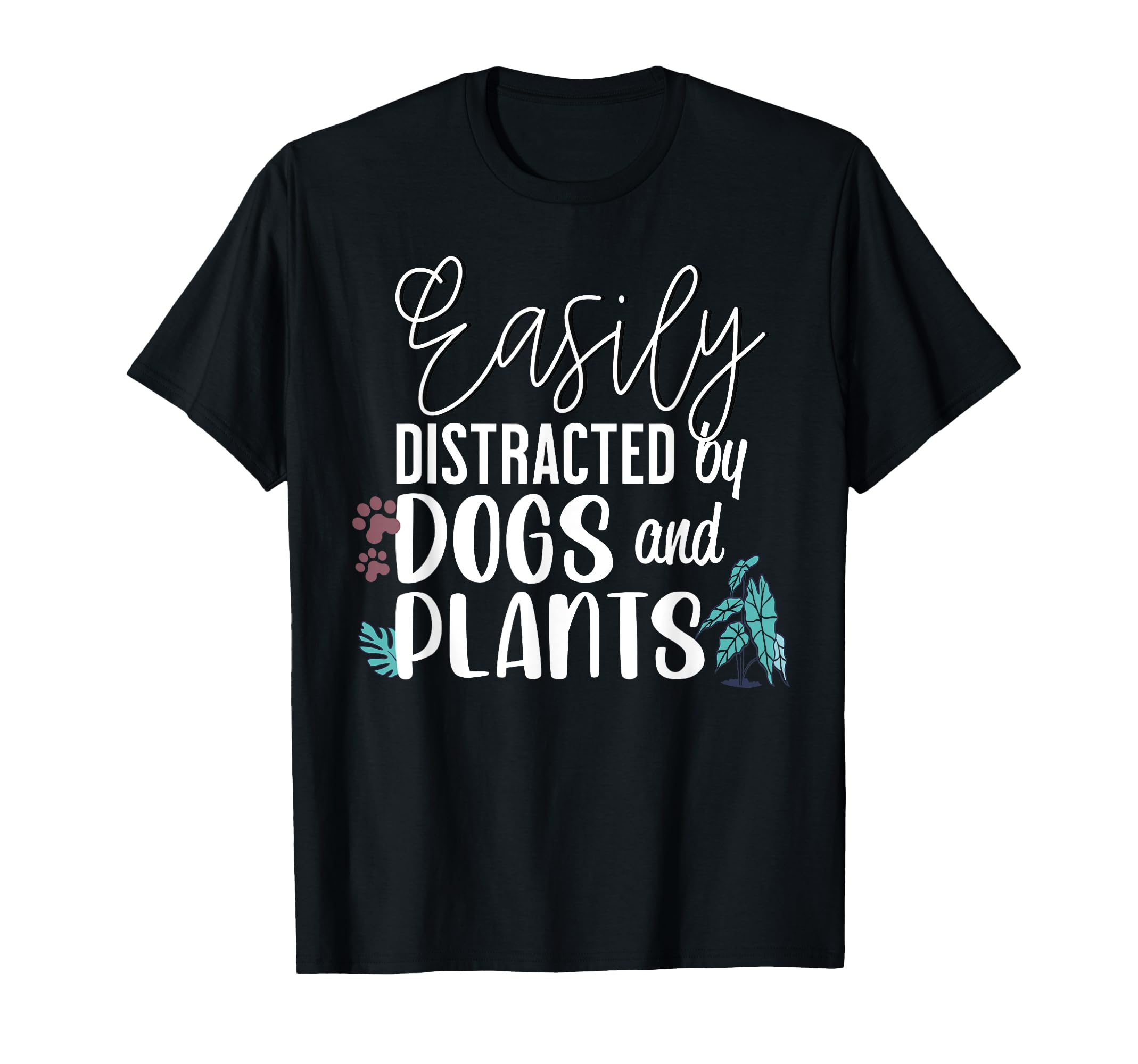 Easily distracted by dogs and plants T-Shirt