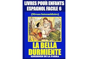 Livres Pour Enfants En Espagnol Facile 6: La Bella Durmiente (Serie Espagnol Facile) (French Edition)