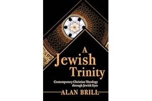 A Jewish Trinity: Contemporary Christian Theology through Jewish Eyes