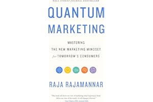 Quantum Marketing: Mastering the New Marketing Mindset for Tomorrow's Consumers