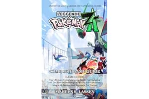 Pokémon Legends: Z-A GAME GUIDE: The Ultimate Complete Game Guide: An Engaging and Detailed Walkthrough to Master Every Mission, Unlock All Secrets, ... of the Most Searched and Captivating Guides
