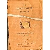 The Dead Emcee Scrolls: The Lost Teachings of Hip-Hop