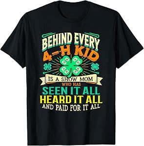 Behind Every 4-H Kid is Show Mom T-Shirt